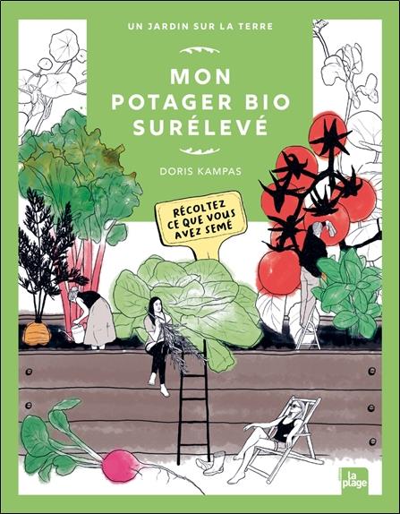 Mon potager bio surélevé : récoltez ce que vous avez semé