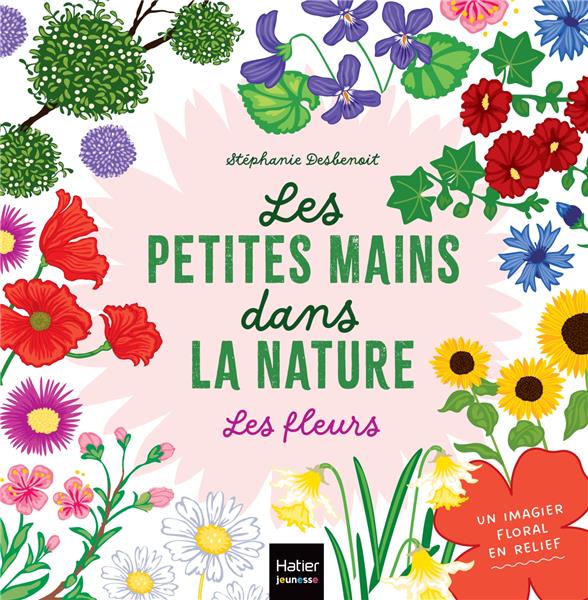 Les petites mains dans la nature : les fleurs