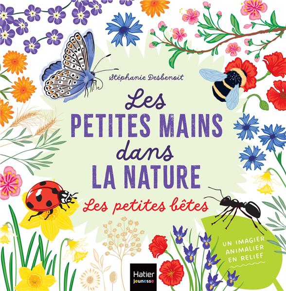 Les petites mains dans la nature : les petites bêtes