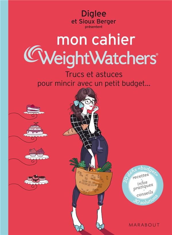 Mon cahier Weight Watchers ; trucs et astuces pour mincir avec un petit budget...