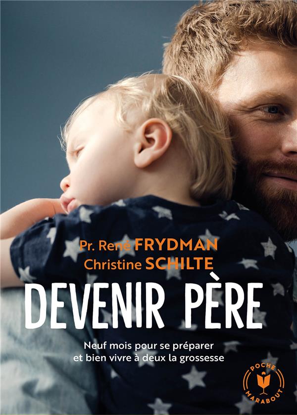 Devenir père ; neuf mois pour se préparer et bien vivre à deux la grossesse