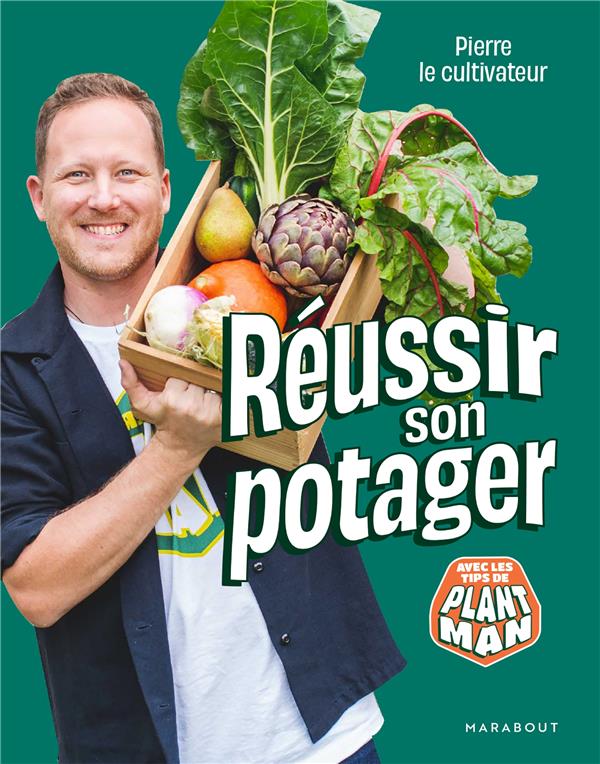 Réussir son potager : avec les tips de plant man