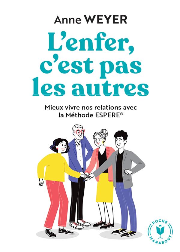 L'enfer, c'est pas les autres ! mieux vivre nos relations avec la méthode ESPERE