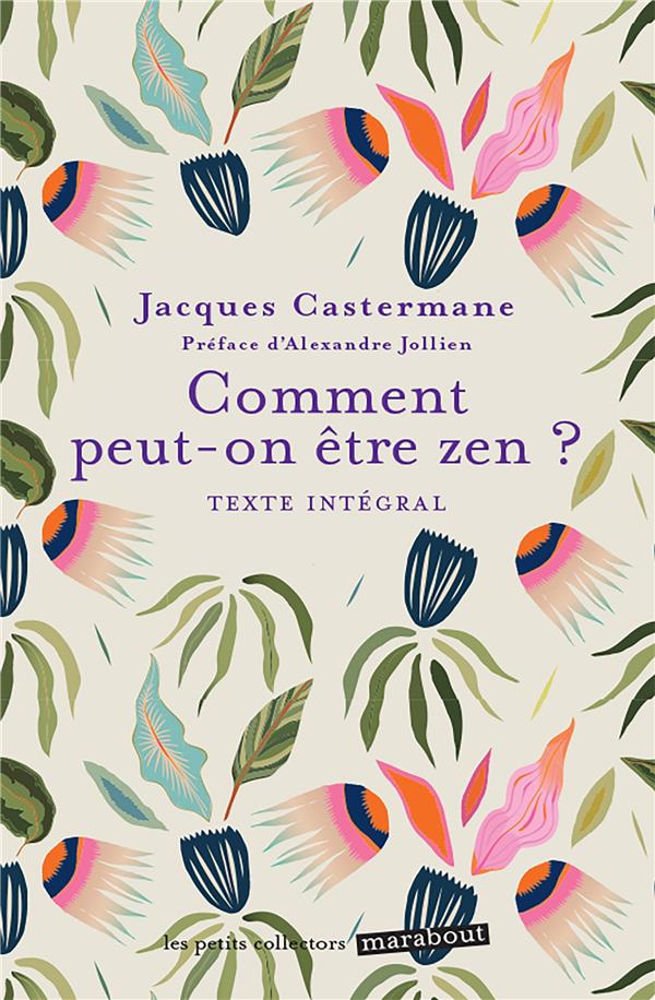 Comment peut-on être zen ? (Préface Alexandre Jollien)