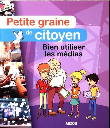 Petite graine de citoyen : bien utiliser les médias