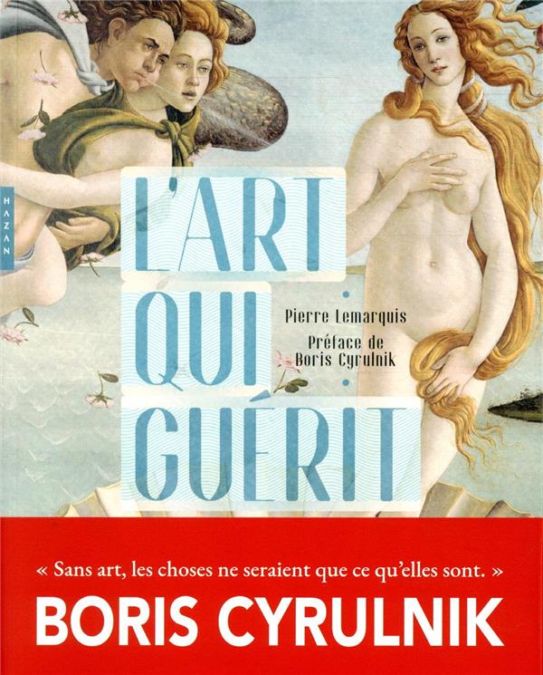 L'art qui guérit (préface Boris Cyrulnik)