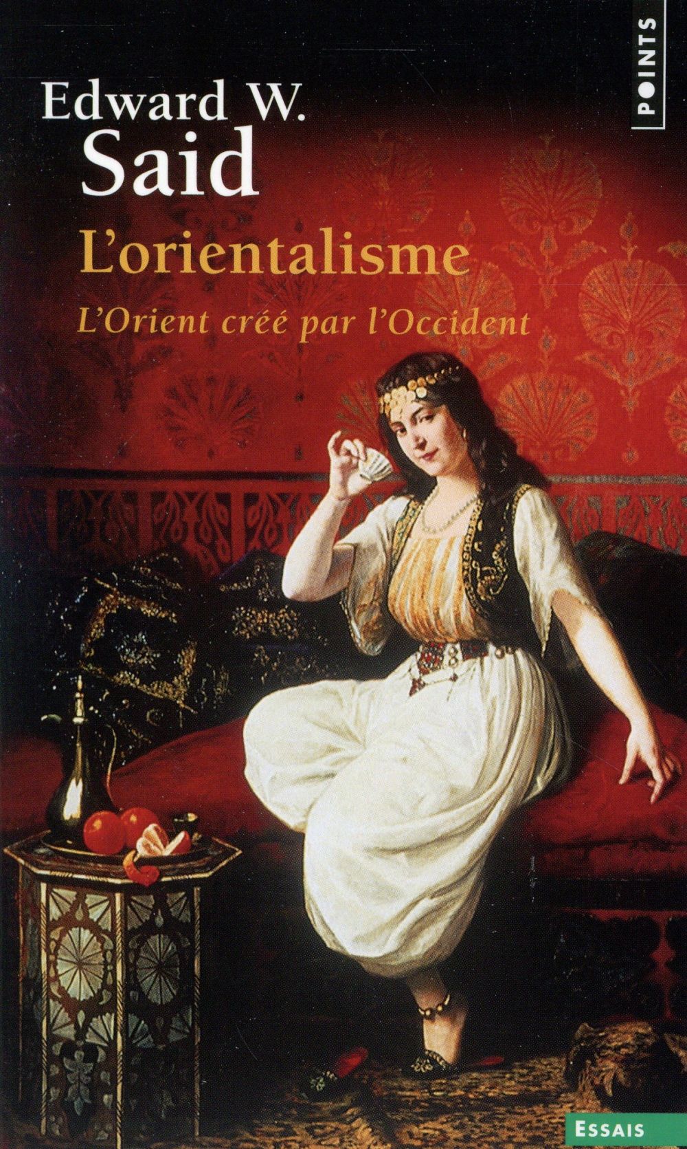 L'orientalisme ; l'Orient créé par l'Occident