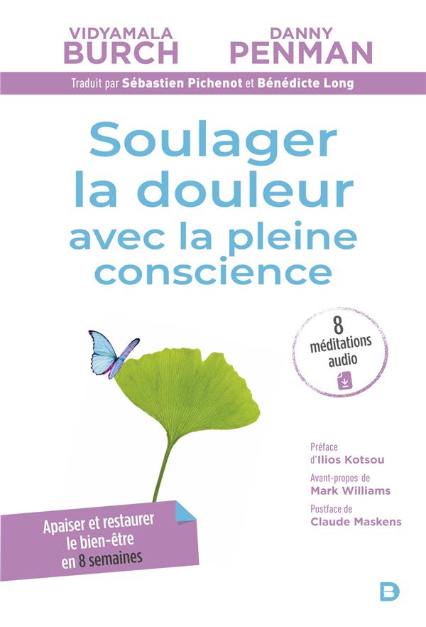 Soulager la douleur avec la pleine conscience : apaiser, réduire le stress et restaurer le bien-être (traduction conjointe Bénédicte Long)