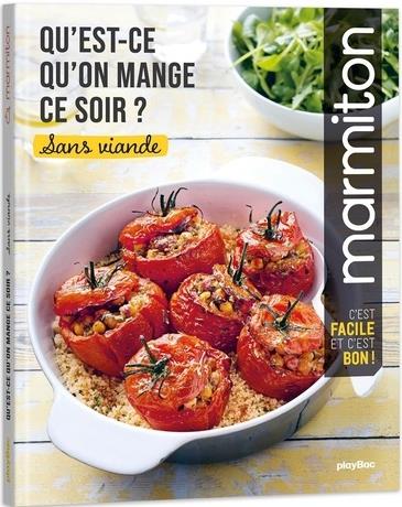 Marmiton : qu'est-ce qu'on mange ce soir ? ; sans viande