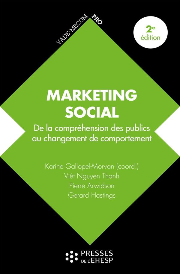 Marketing social : de la compréhension des publics au changement de comportement (2e édition)