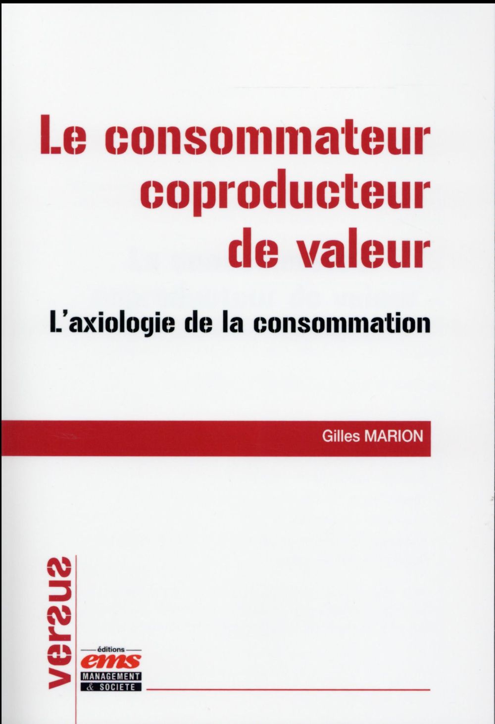 Le consommateur coproducteur de valeur ; l'axiologie de la consommation