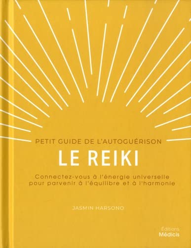 Le reiki : petit guide de l'autoguérison