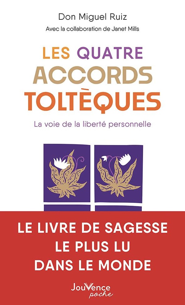 Les quatre accords toltèques : La voie de la liberté personnelle