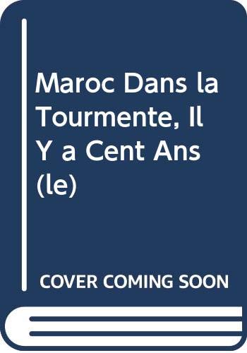 Le Maroc dans la tourmente, il y a cent ans