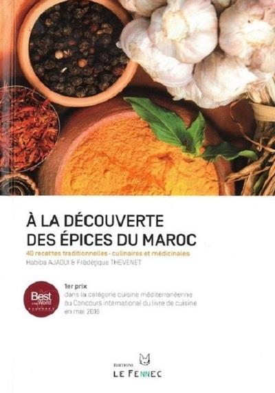 À la découverte des épices du Maroc : 40 recettes traditionnelles - culinaires et médicinales