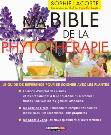 Ma bible de la phytothérapie (préface Michel Lallement)
