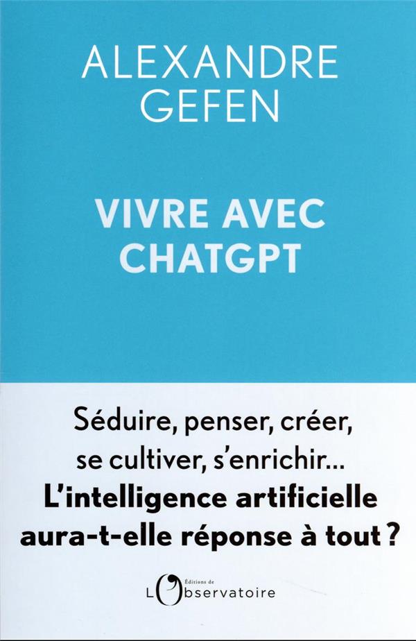Vivre et créer avec ChatGPT : l'intelligence artificielle aura-t-elle réponse à tout ?