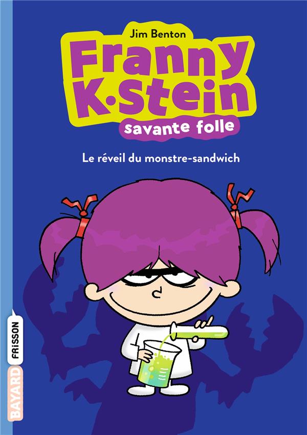 Franny K. Stein, savante folle t.1 ; le réveil du monstre-sandwich