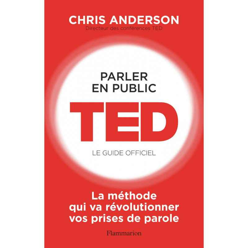 PARLER EN PUBLIC. TED LE GUIDE OFFICIEL
