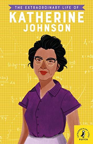 THE EXTRAORDINARY LIFE OF KATHERINE JOHNSON