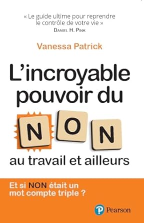 L'INCROYABLE POUVOIR DU NON AU TRAVAIL ET AILLEURS