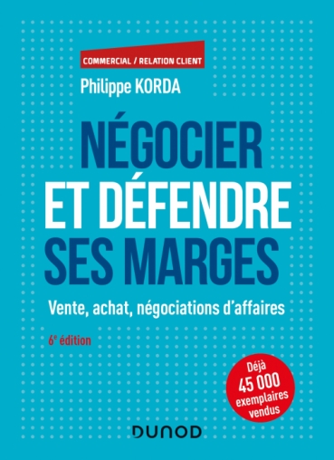CAMPUS NEGOCIER ET DEFENDRE SES MARGES - 6E ED. - VENTE, ACHAT, NEGOCIATIONS D'AFFAIRES