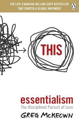Essentialism : the Disciplined Pursuit of Less