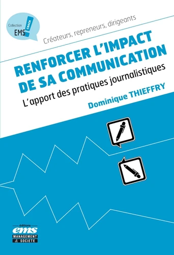 Renforcer l'impact de sa communication ; l'apport des pratiques journalistiques
