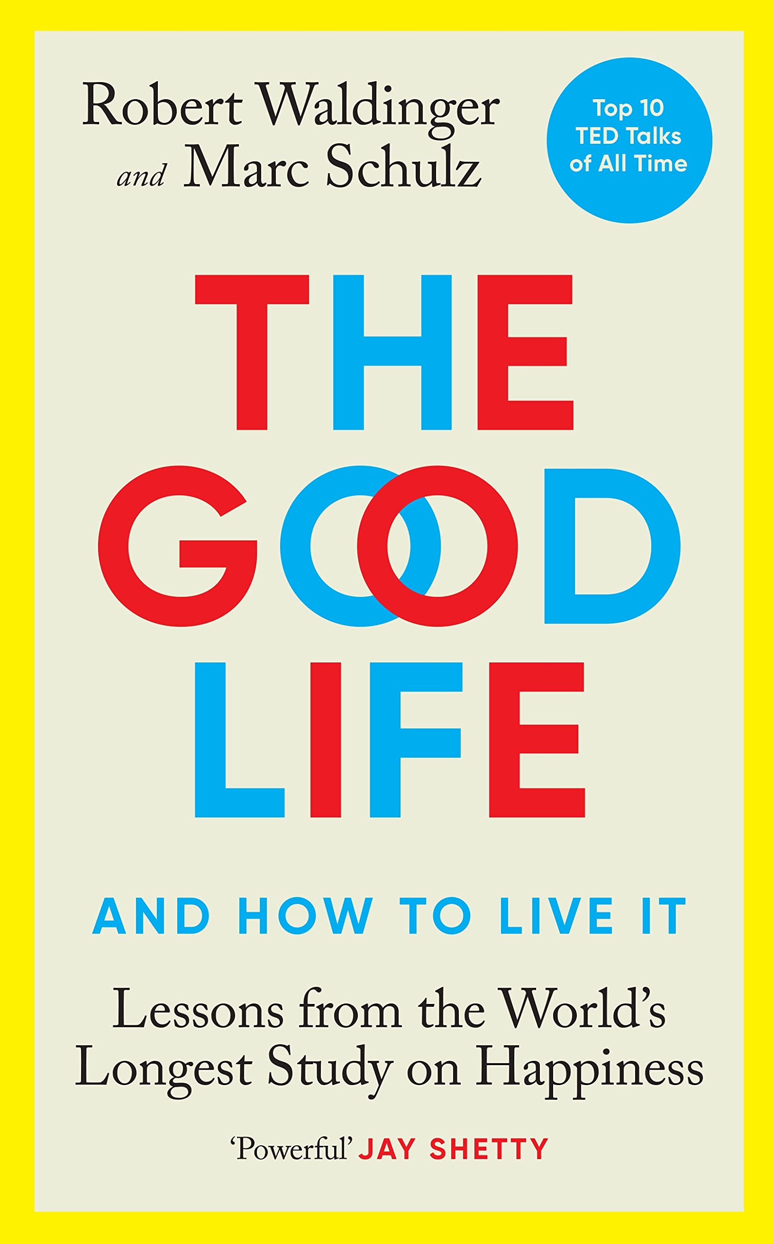 THE GOOD LIFE - LESSONS FROM THE WORLD''S LONGEST STUDY ON HAPPINESS