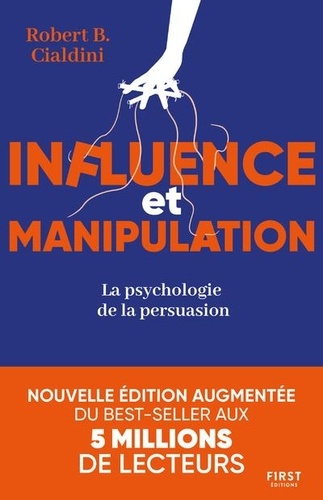 Influence et manipulation – La psychologie de la persuasion