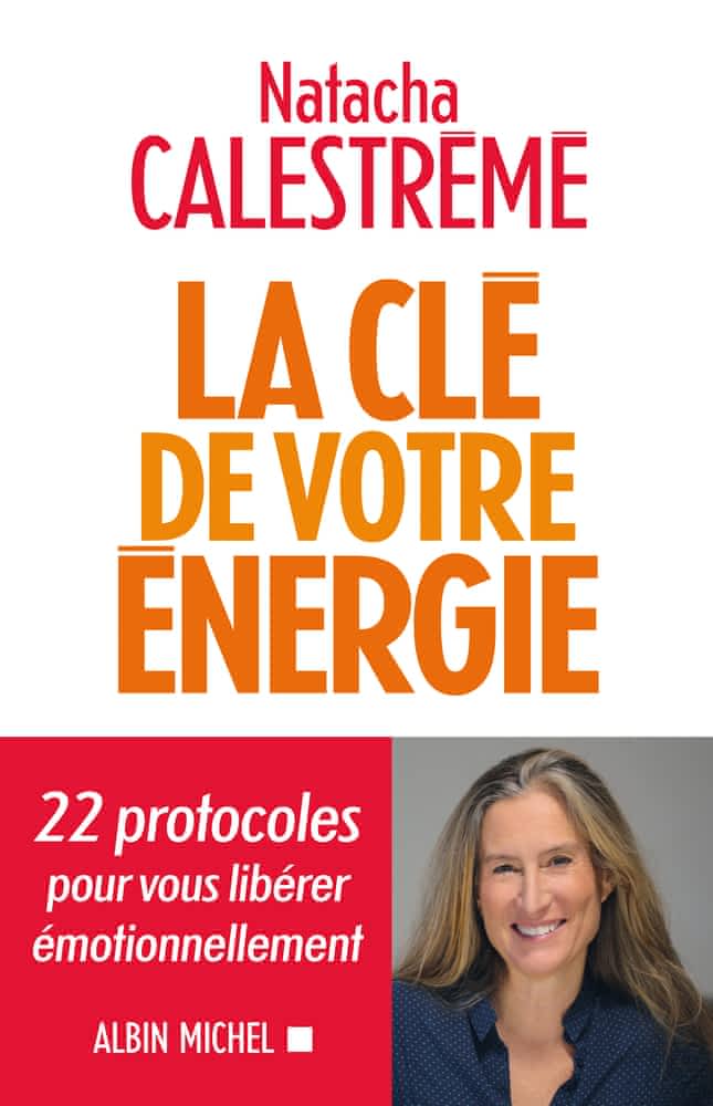 La clé de votre énergie – 22 protocoles pour vous libérer émotionnellement
