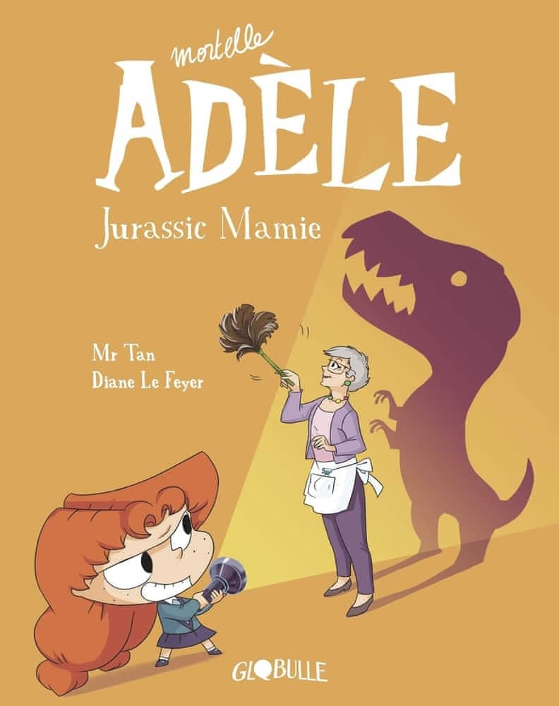 Mortelle Adèle – Tome 16 – Jurassic Mamie