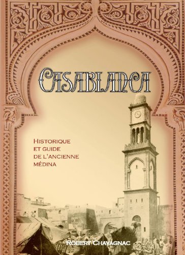 CASABLANCA - HISTORIQUE ET GUIDE DE L’ANCIENNE MEDINA - EN