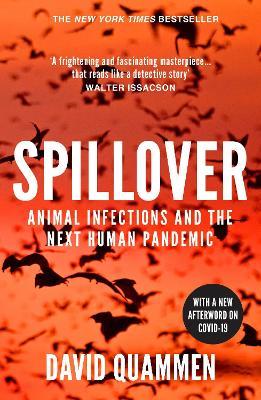 Spillover : the powerful, prescient book that predicted the Covid-19 coronavirus pandemic.