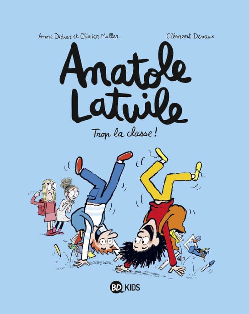 Anatole Latuile – Tome 11 – Trop la classe !