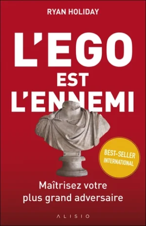L'ego est l'ennemi de Ryan Holiday